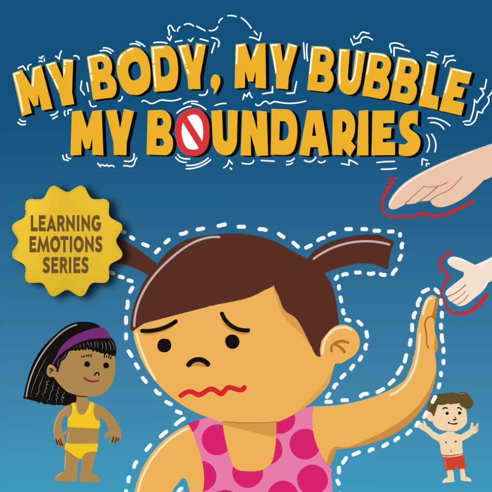 My Body, My Bubble My Boundaries: Personal Space and Body Safety Book For kids