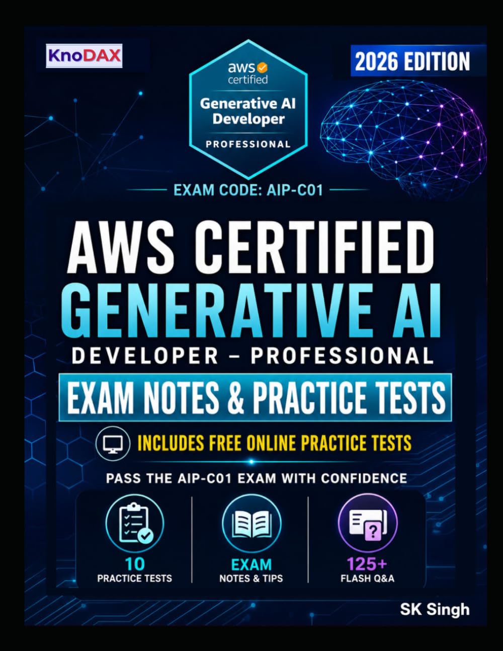 AWS Certified Generative AI Developer – Professional Exam Notes & Practice Tests: 750 Scenario-Based Questions, 125+ Flash Questions, and Detailed Explanations (AIP-C01) | Exam Tips