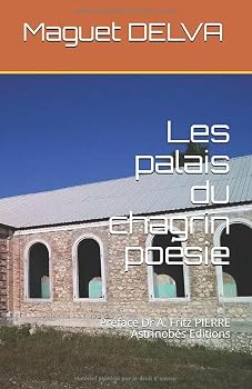 Paperback Les palais du chagrin poésie: Préface Dr A. Fritz PIERRE Astrinobés Editions (French Edition) [French] Book