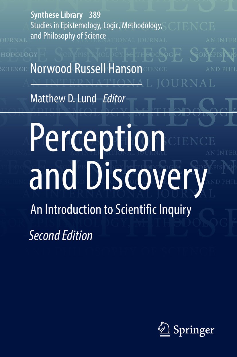 Perception and Discovery: An Introduction to Scientific Inquiry (Synthese Library Book 389)