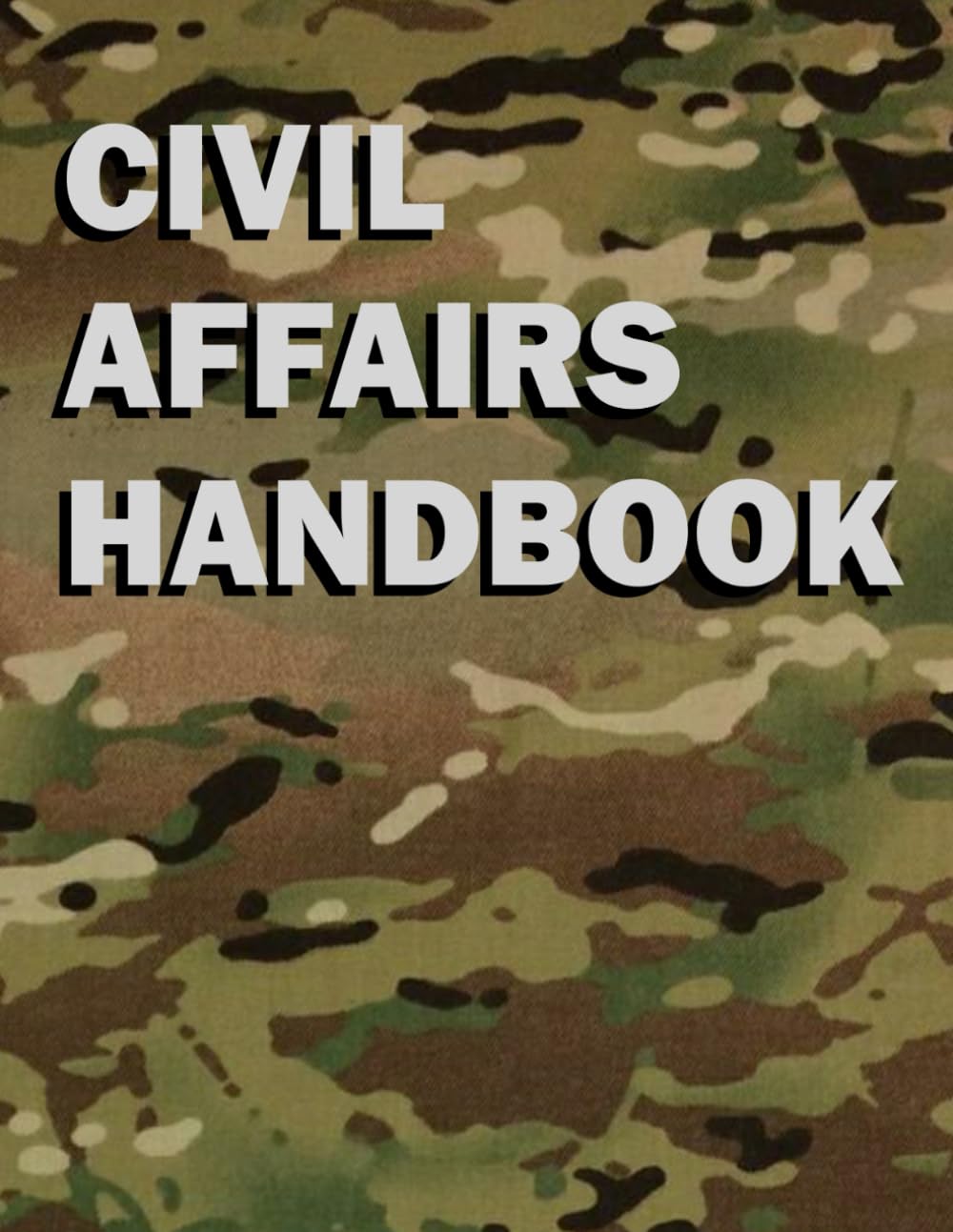 Civil Affairs Handbook: ATP 3-57.30 ATP 3-57.50 ATP 3-57.60 ATP 3-57.70      Paperback – January 9, 2022