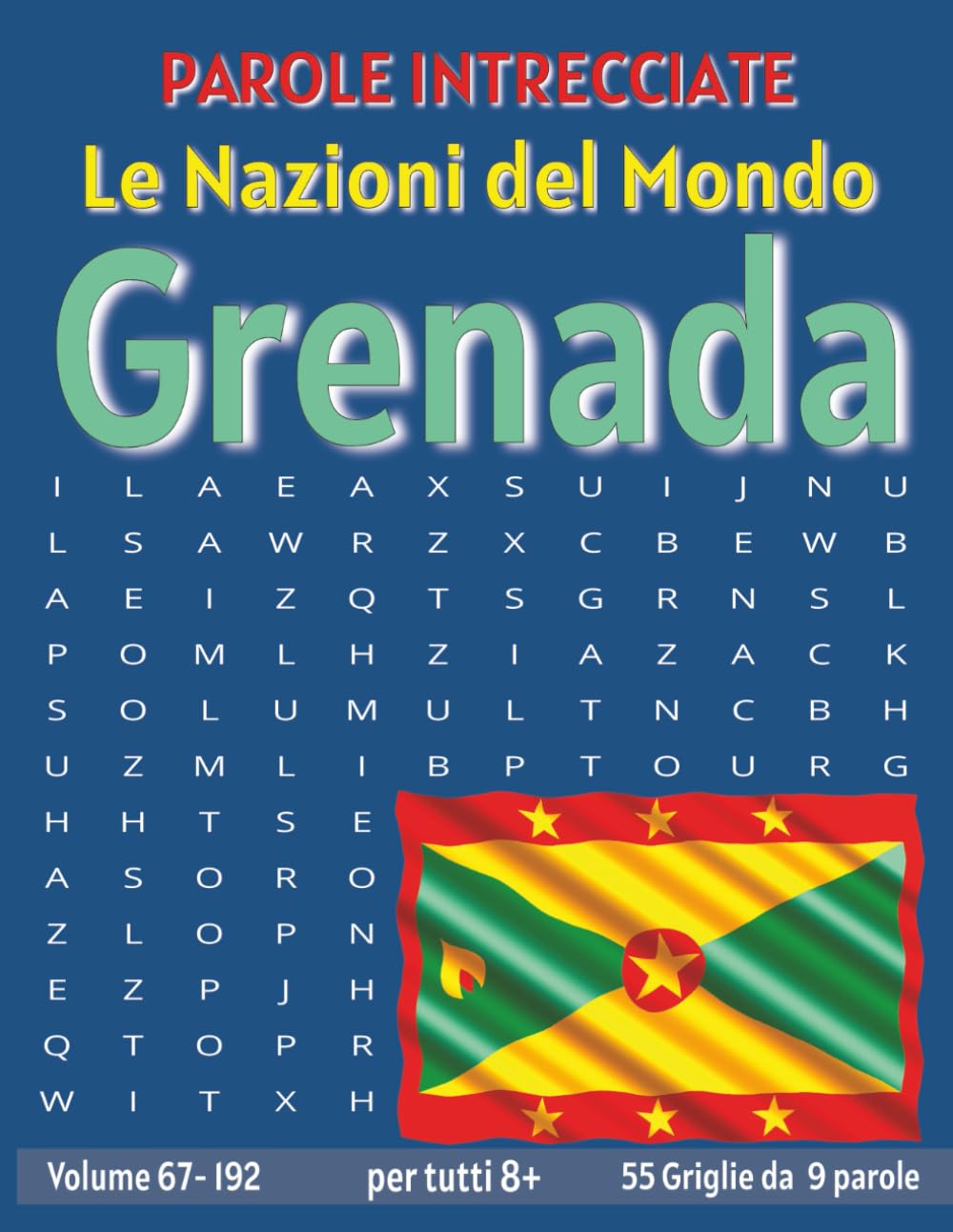 Grenada - Parole Intrecciate: Passatempo senza schermo per relax e concentrazione (Parole Intrecciate – Le Nazioni del Mondo - Giochi educativi per ... e parole da ogni angolo del pianeta)
