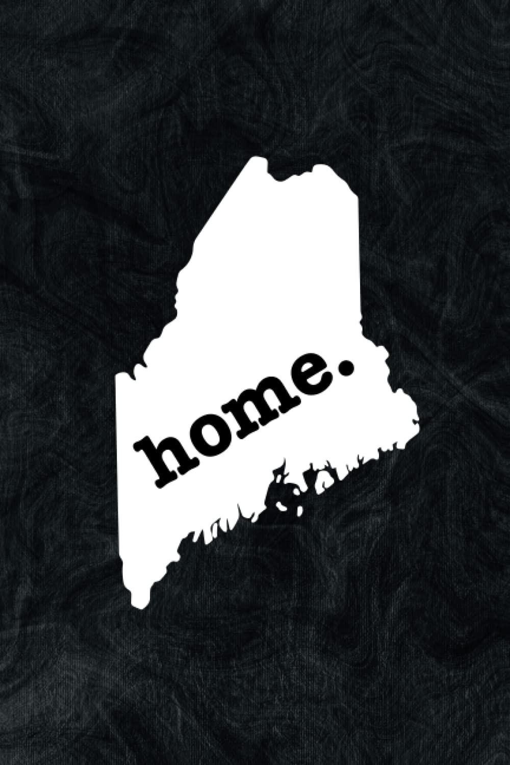 Home State Maine: Lined Journal | State Book | Maine Book | State Gift