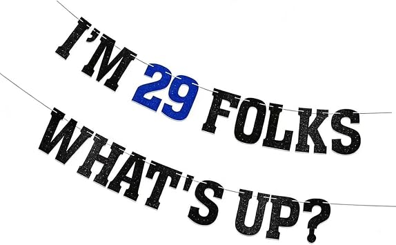 I am 29 Folks Whats Up? Banner New Girl 29th Birthday Party Decorations Happy 29th Birthday Party Decorations Black Glitter