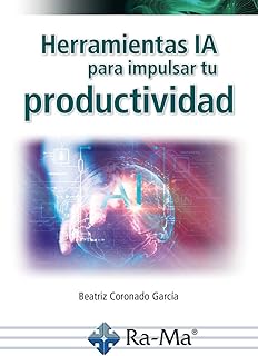 Herramientas IA para impulsar tu productividad (BIG DATA, DATA SCIENCE E I.A.)