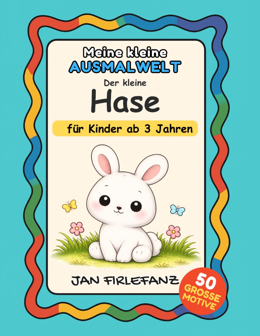 Meine kleine Ausmalwelt – Der kleine Hase: Ruhiges Ausmalbuch ab 3 Jahren | Große Formen & sanfte Linien | Mit extra viel Weißraum