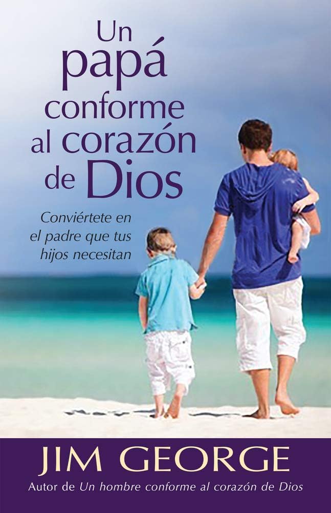 - Un papá conforme al corazón de Dios (Spanish Edition)