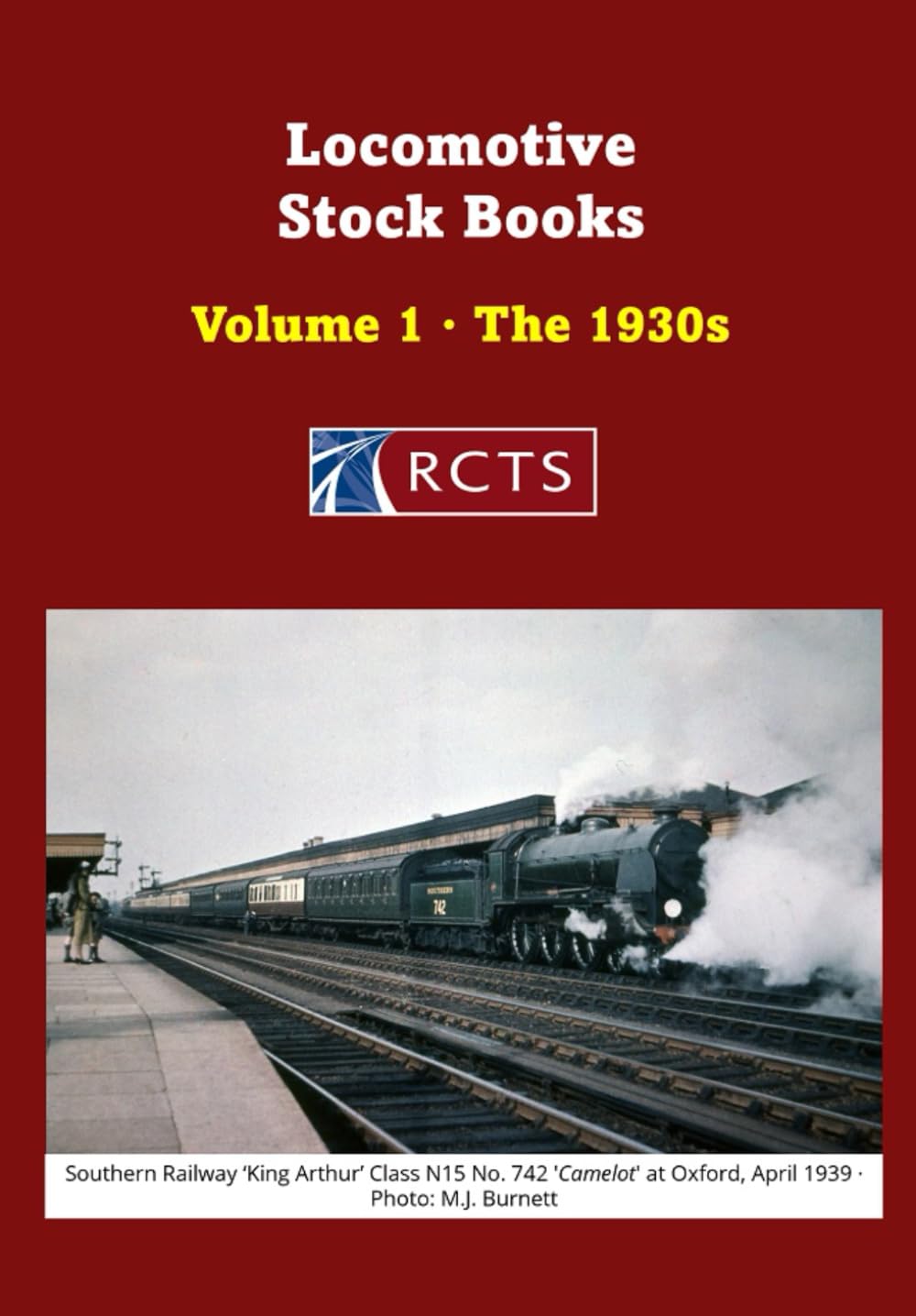 Locomotive Stock Books Volume 1 The 1930s (Locomotive Stock Books of the RCTS)