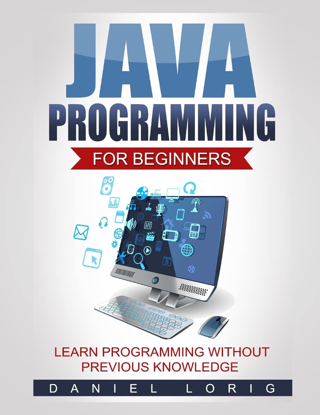 Java Programming for Beginners: Learn Programming without Previous ...