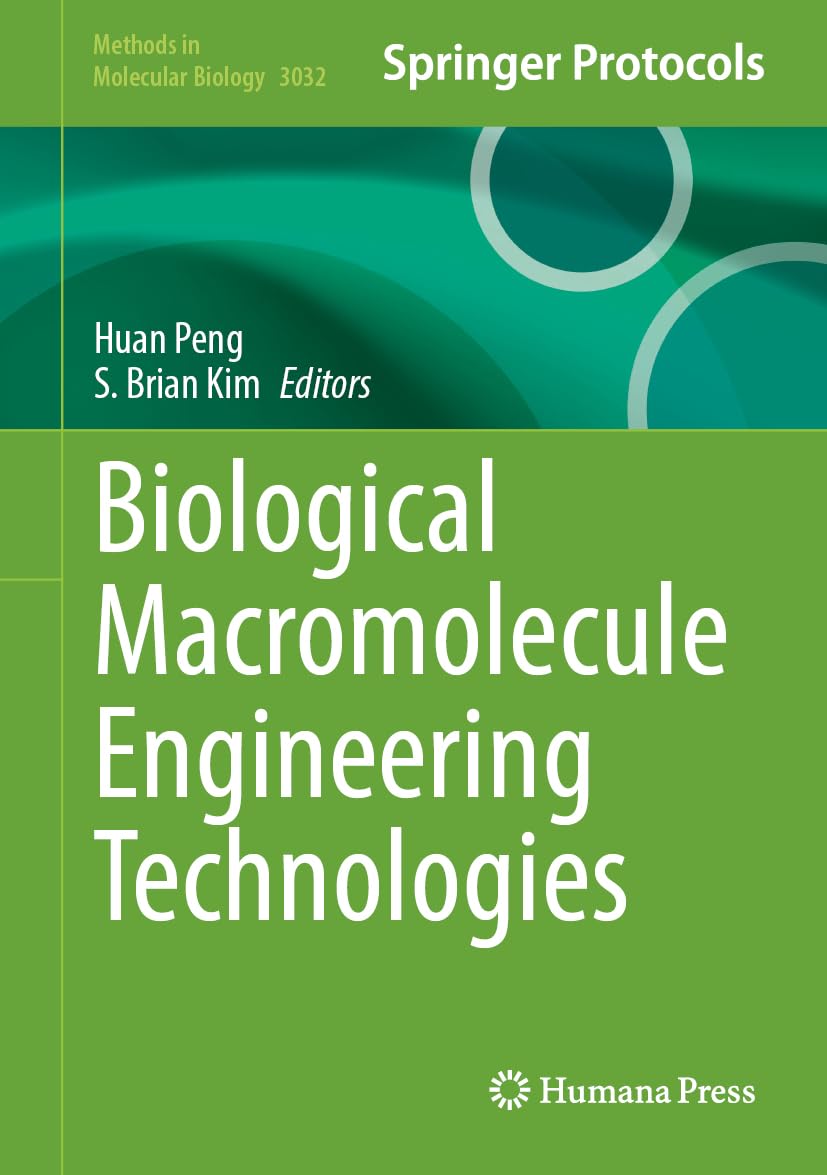 Biological Macromolecule Engineering Technologies (Methods in Molecular Biology, 3032)
