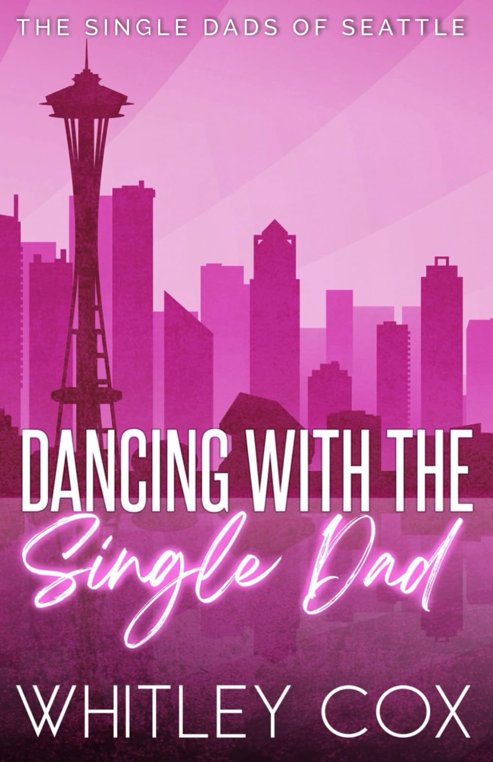 Dancing with the Single Dad: 2 (The Single Dads of Seattle)