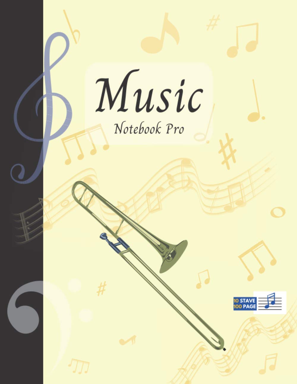 Music Notebook Pro With Instrument - Trombone | Advanced 10 Staves Interior With Educational Materials: Music Manuscript Paper | Composition Book | ... | Staff Paper | Stave Paper (Music Notebooks)