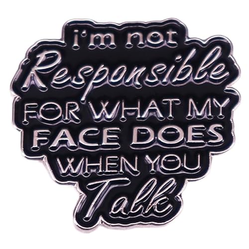 I'm not responsible for my facial reactions pin
