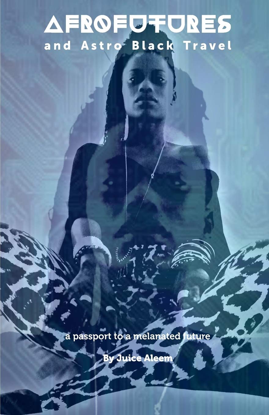Afrofutures and Astro Black travel: A passport to melanated futures