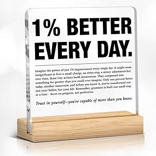 Inspirational Gift Ideas, Desk Accessories 1% Better Every Day Motivational Quote Clear Desk Sign Decor Appreciation Gifts for Coworkers Friends Employee Staff Encouragement (4 x 4 In)