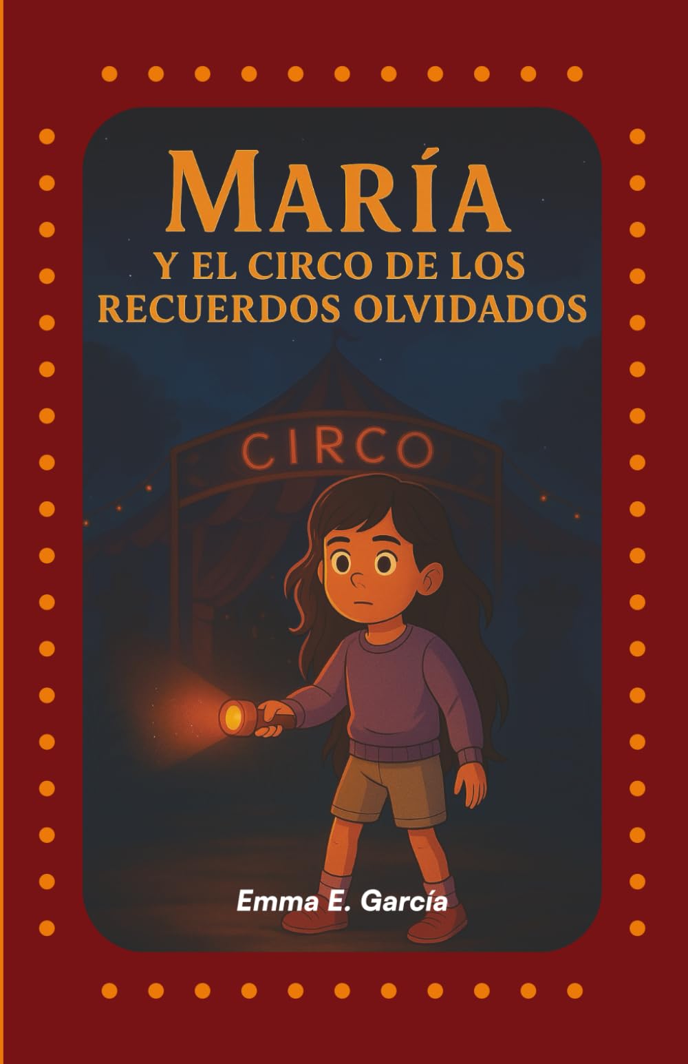MARÍA Y EL CIRCO DE LOS RECUERDOS OLVIDADOS: 1