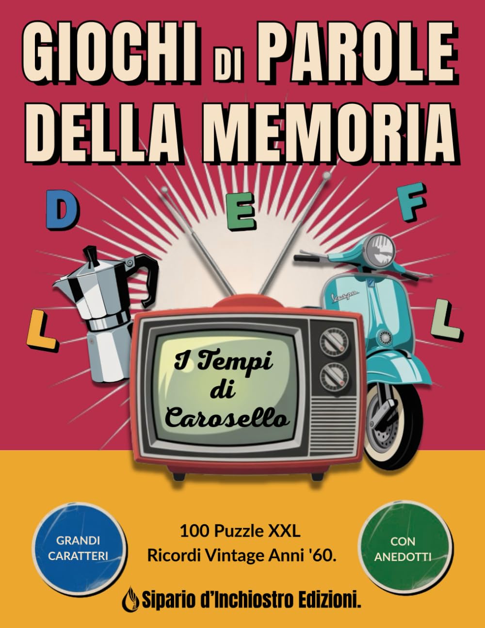 Giochi di Parole della Memoria, i Tempi di Carosello: Crucipuzzle a Grandi Caratteri per anziani. 100 Puzzle XXL per la Stimolazione Cognitiva e l'Allenamento della Mente. Ricordi Vintage Anni '60.