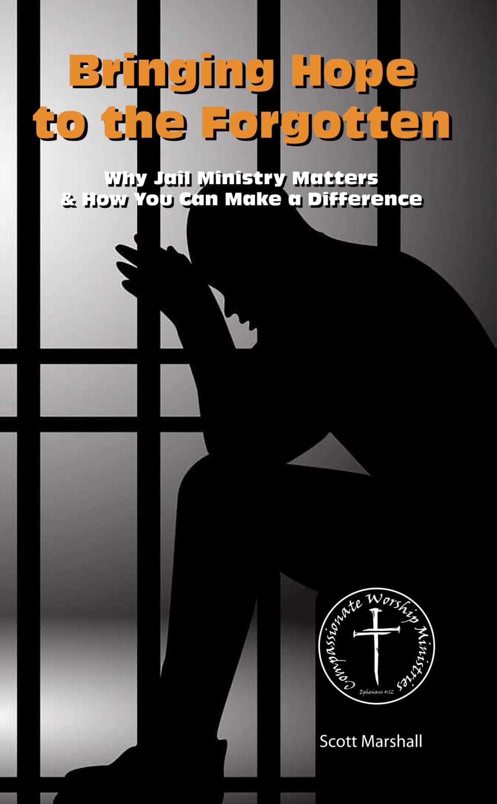 Bringing Hope to the Forgotten: Why Jail Ministry Matters & How You Can Make a Difference