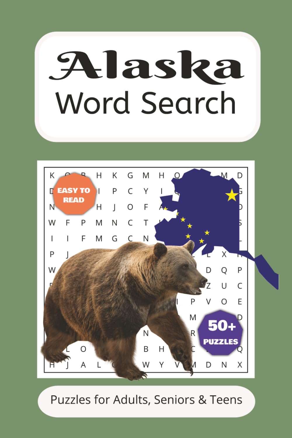 Alaska Word Search Puzzle Book: Word Searches with Easy to Read Print about Alaska, Wildlife, Scenery and More | 6x9 inches, 110 pages | 50+ Puzzles...Gift for Vacations, Holidays and Free time