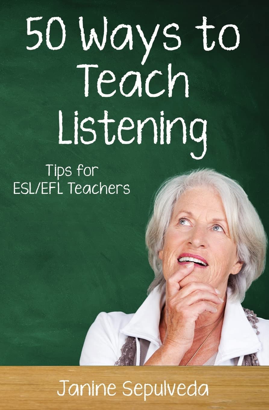 Fifty Ways to Teach Listening: Tips for ESL/EFL Teachers (50 Ways to Teach English)