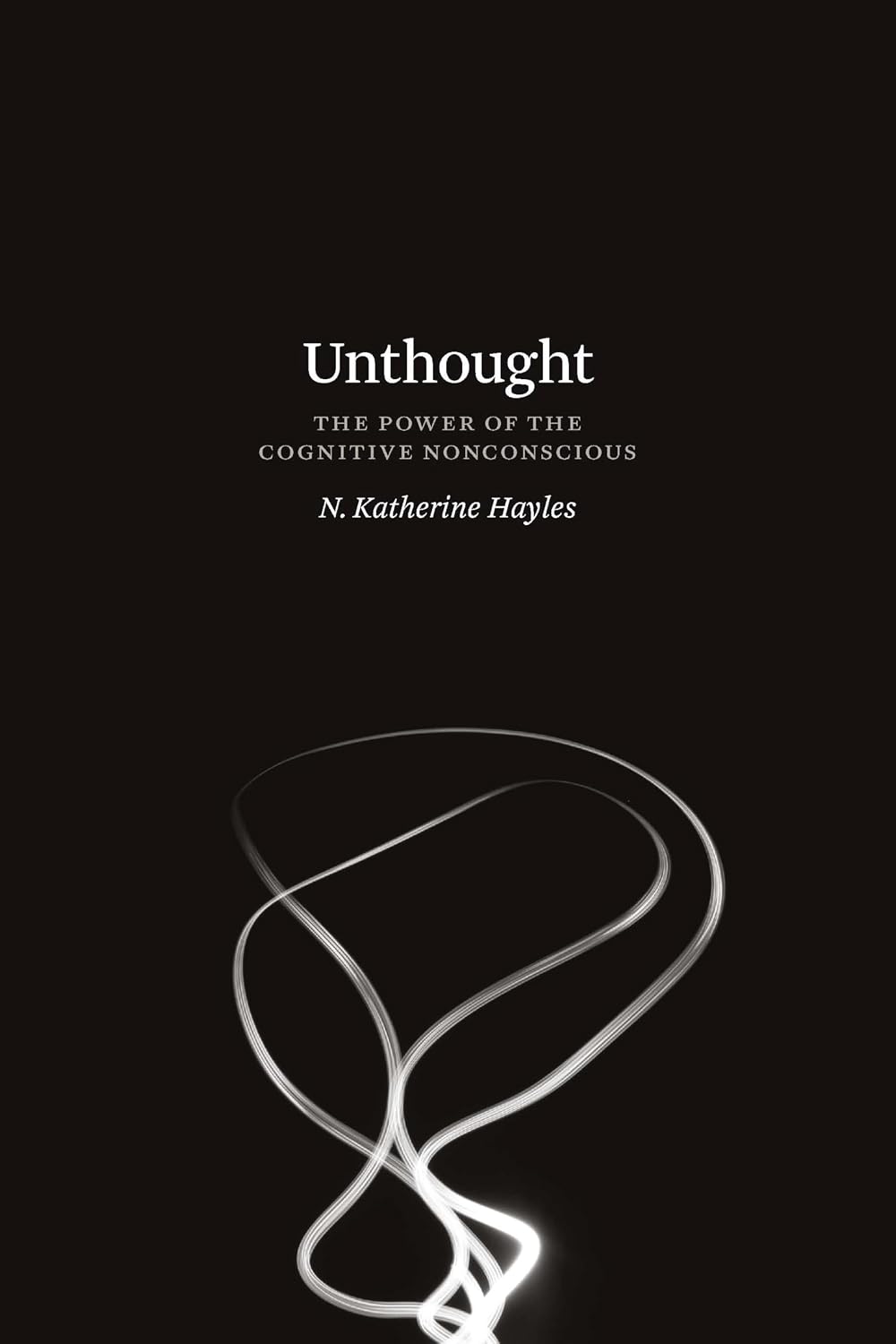 Unthought: The Power of the Cognitive Nonconscious