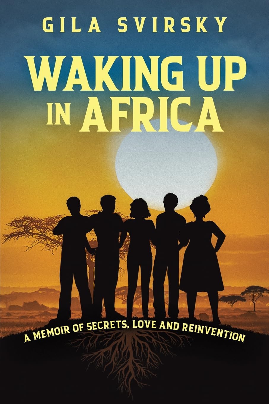Waking Up in Africa: A Memoir of Secrets, Love and Reinvention