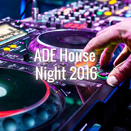 Amazon.com: Ade House Night 2016 [Explicit] : VARIOUS ARTISTS: Digital ...