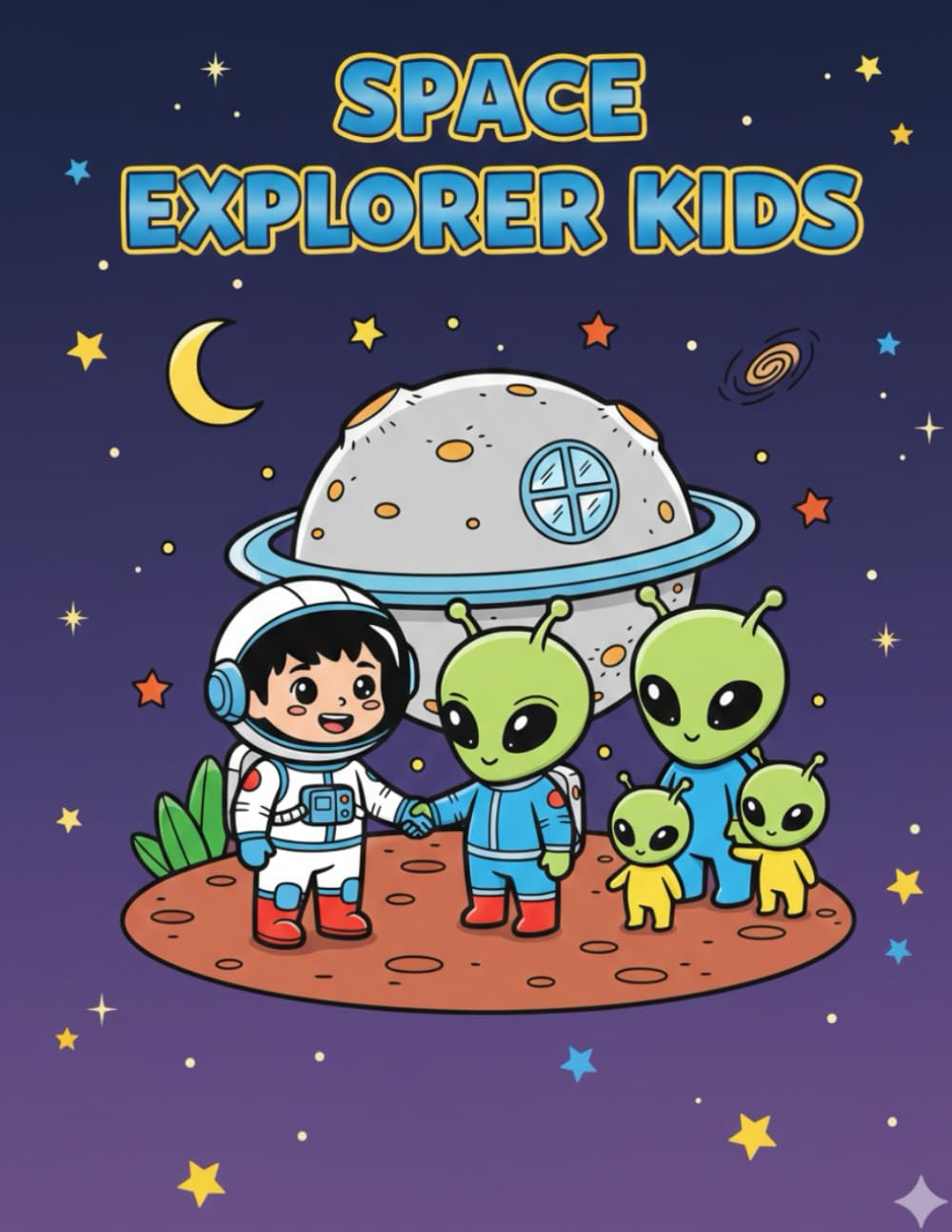 Space Explorer Kids: An Out-of-This-World Galactic Adventure Coloring Book