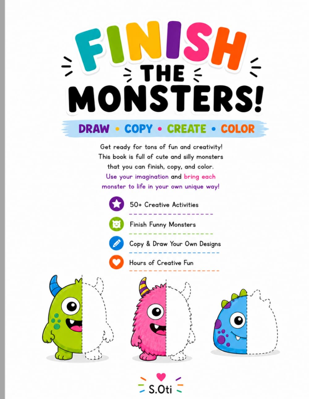 Finish the Monsters!: For Creative, Curious, and Clever Kids, Creative Drawing Challenges for Bright Young Artists, Where Creativity, Observation, and Fun Come Together