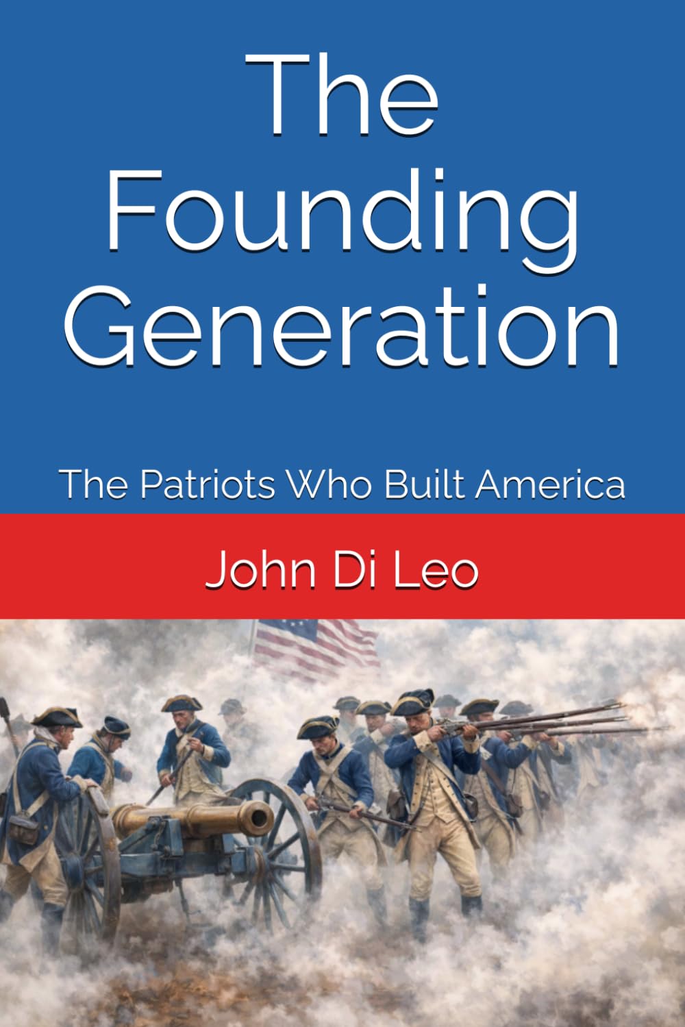The Founding Generation: The Patriots Who Built America