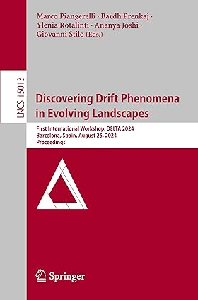 Discovering Drift Phenomena in Evolving Landscapes: First International Workshop, DELTA 2024, Barcelona, Spain, August 26, 2024, Proceedings (Lecture Notes in Computer Science)-Wow! eBook