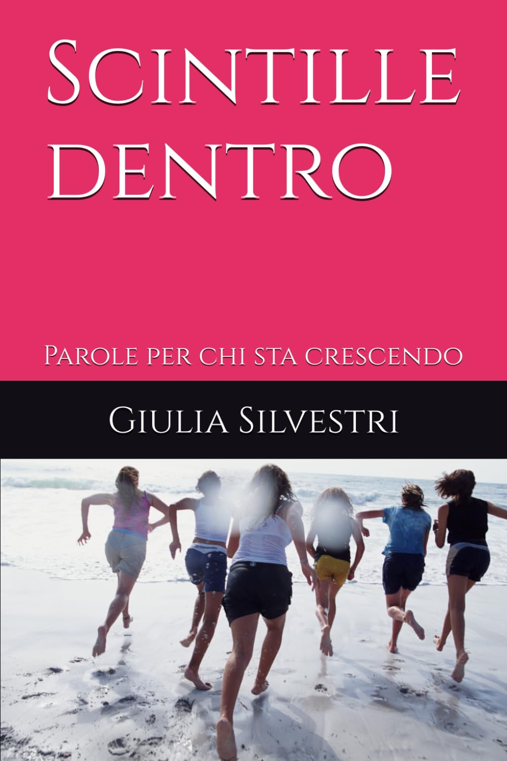 Scintille dentro: Parole per chi sta crescendo