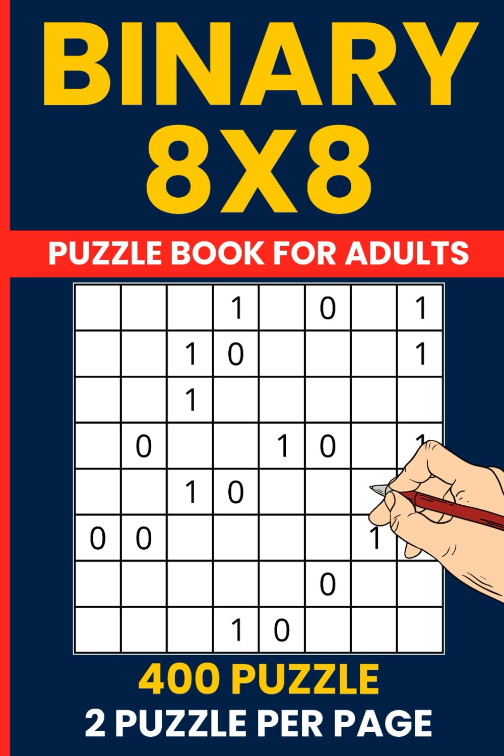 Binary Puzzle Book 8x8 - 400 Grid Logic Challenges: Binairo & Takuzu | 8x8 Zero-One Deduction | Brain Training