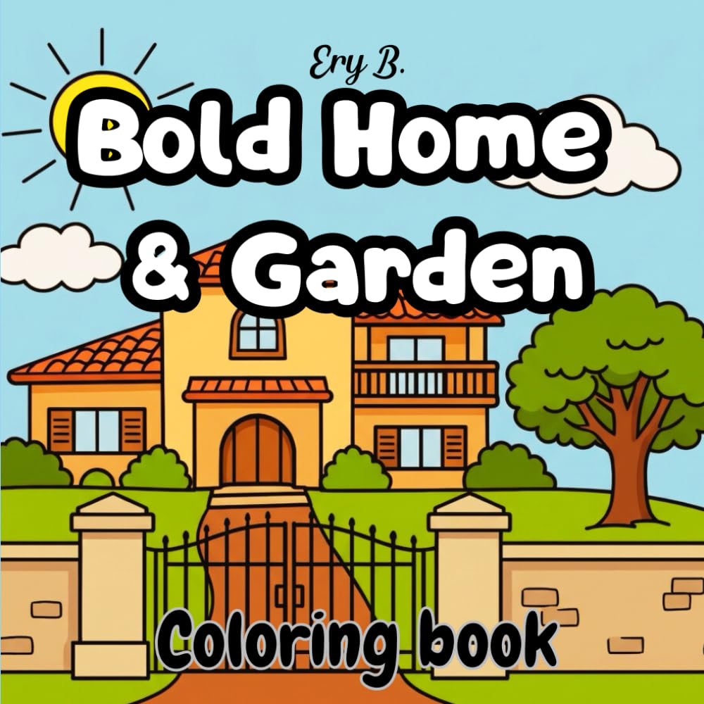 BOLD HOME & GARDEN: COLORING BOOK