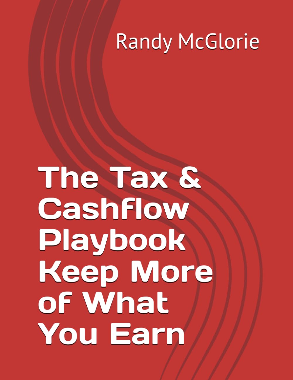The Tax & Cashflow Playbook Keep More of What You Earn