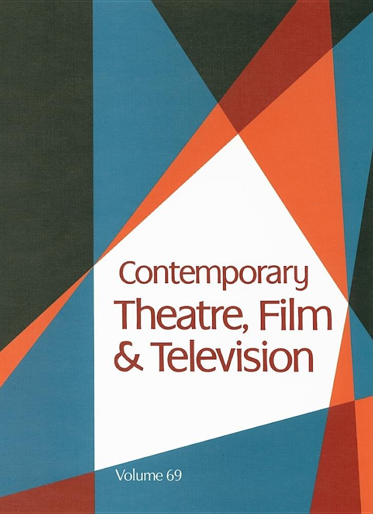 Buy Contemporary Theatre, Film and Television: A Biographical Guide Featuring Performers, Directors, Writers, Producers, Designers, Managers, ... Canada, Great Britain and the World: 69 — BookShops.in