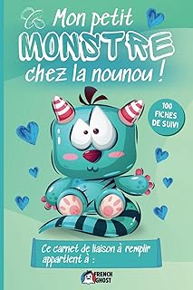 Mon carnet de liaison nounou | cahier de suivi quotidien nounou parents pour une communication unique au quotidien: Journal de bord de bébé pour ... | Thème original petit monstre (modèle 4)