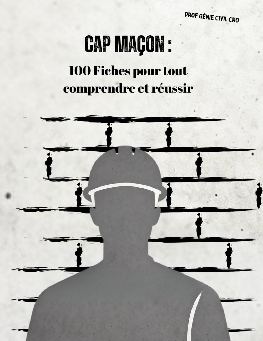 CAP Maçon: 100 Fiches pour Tout Comprendre et Réussir