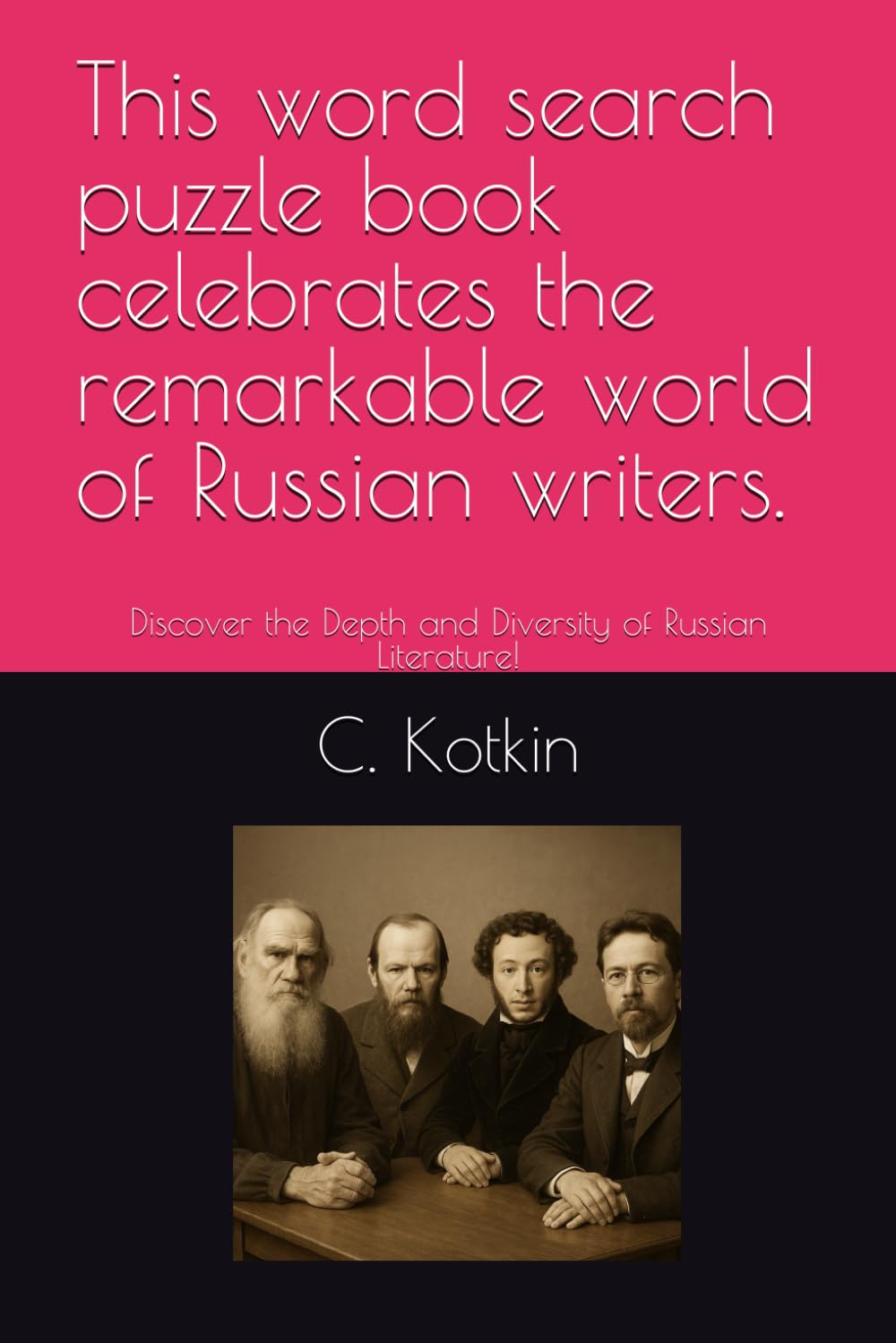 This word search puzzle book celebrates the remarkable world of Russian writers.: Discover the Depth and Diversity of Russian Literature! (The World at Your Fingertips Word Search Collection)