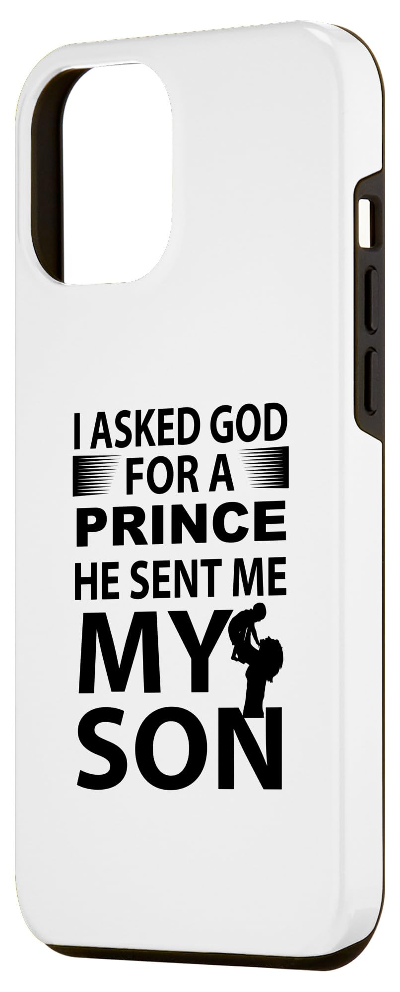 iPhone 15 Pro Max I Asked God For A Prince He Sent Me My Son Family Father Case - Image 2