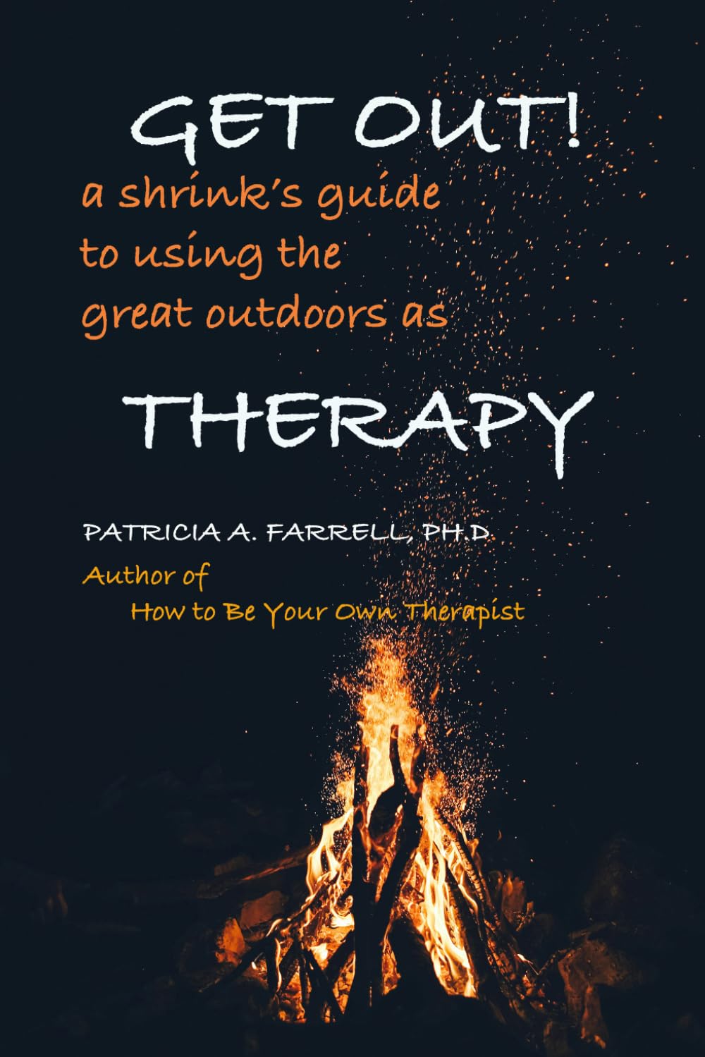 Get Out!: A shrink's guide to using the great outdoors as therapy