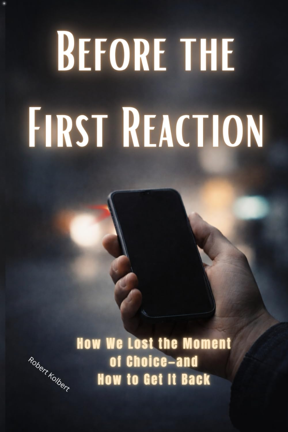 Before the First Reaction: How We Lost the Moment of Choice—and How to Get It Back in an Automated World. How to Get It Back Under Pressure