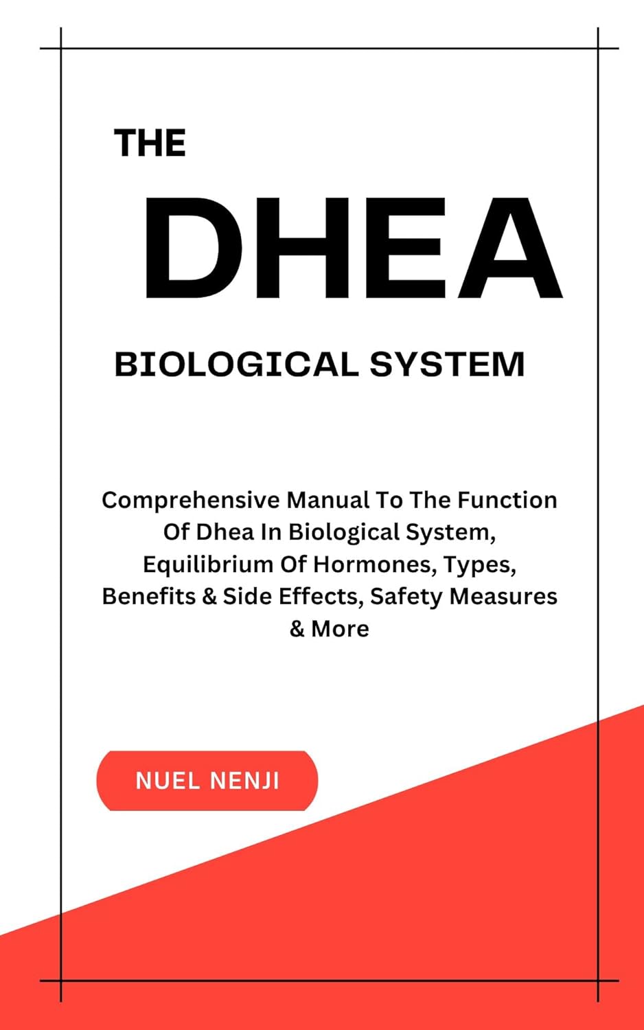 THE DHEA BIOLOGICAL SYSTEM Understanding The Function Of Dhea In