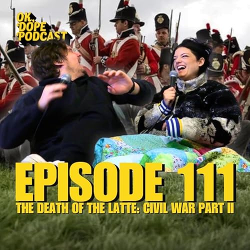 EP 111: The Death of the Latte: Civil War Part II