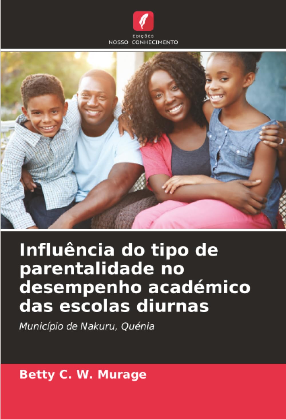Influência do tipo de parentalidade no desempenho académico das escolas diurnas: Município de Nakuru, Quénia