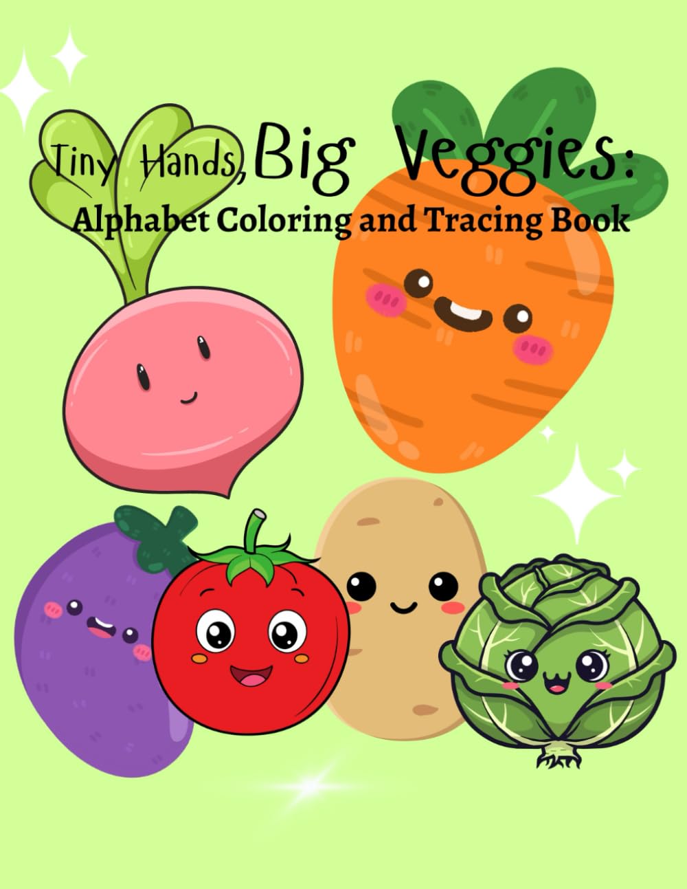 Tiny Hand, Big Veggies: Alphabet Coloring and Tracing Book