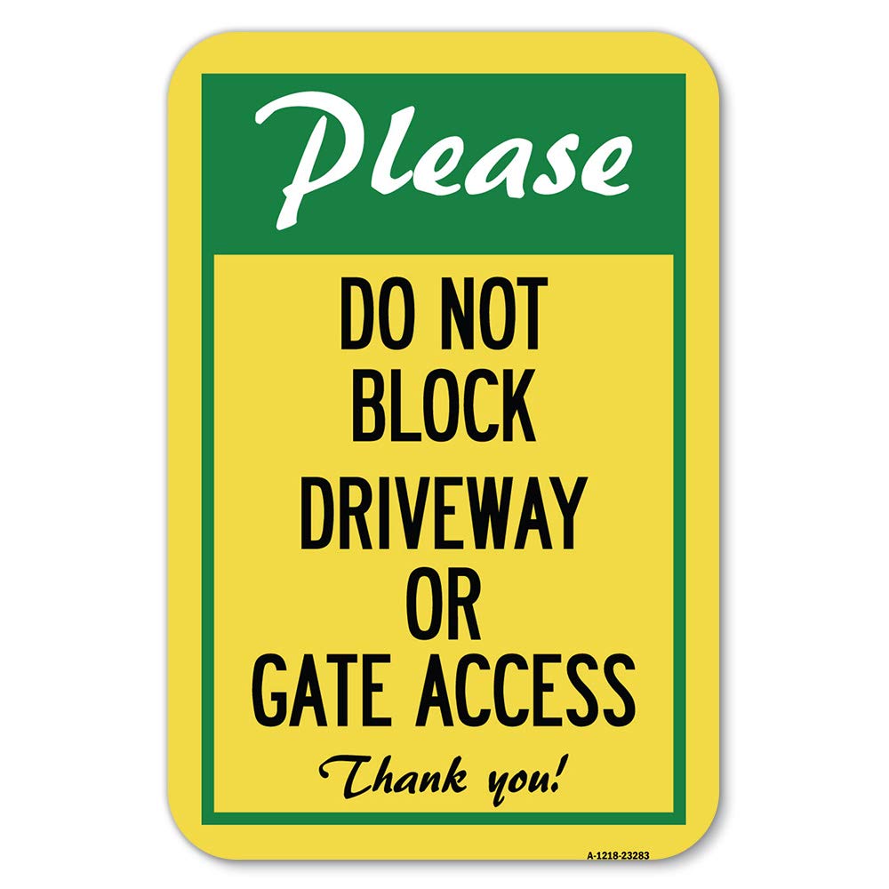 Please Do Not Block Driveway or Gate Access Thank You | 12" X 18" Heavy-Gauge Aluminum Rust Proof Parking Sign | Protect Your Business & Municipality