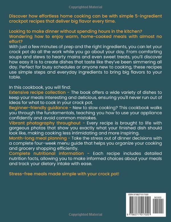 The Super Easy Crock Pot Cookbook for Beginners: 2000 Days of Straightforward 5-Ingredient Slow Cooker Recipes with a Practical 4-Week Meal Plan for Smooth Cooking | Full Color Edition