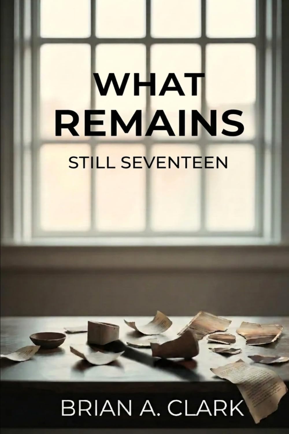 What Remains: Still Seventeen