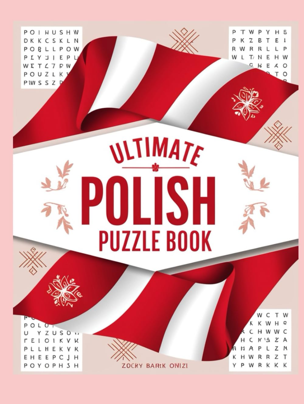 Ultimate Polish Puzzle Book: Fun Crosswords and Word Searches to Learn, Relax, and Boost Your Brain